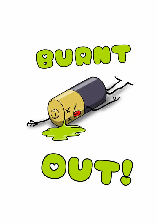 I’m Burnt Out Poster Poster