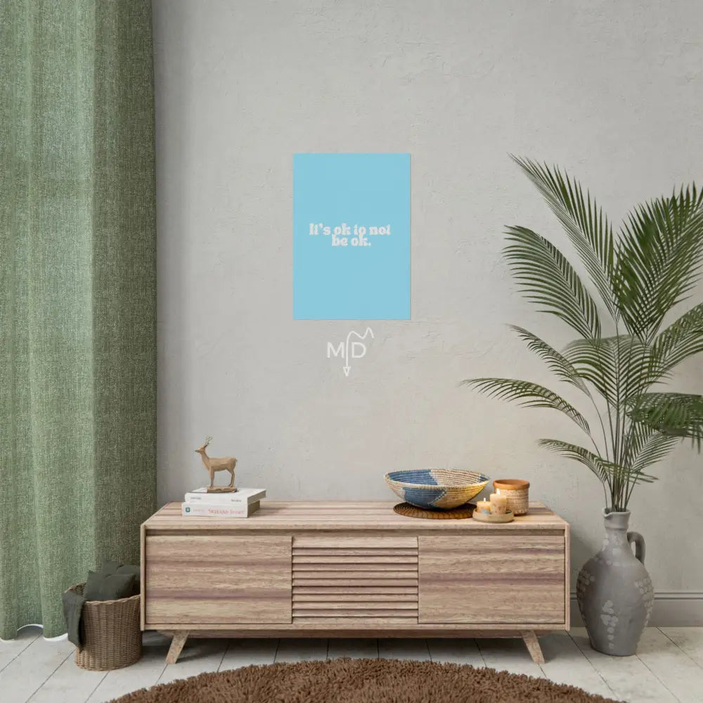 It’s Ok To Not Be Ok (3) Poster 16.5’’ x 23.4’’ (Vertical) / Matte Poster