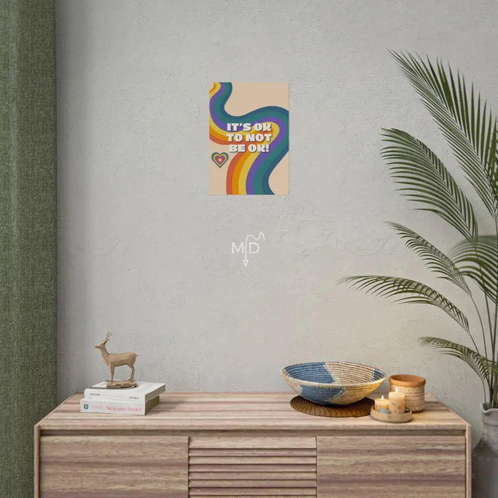 It’s Ok To Not Be Ok (4) Poster 11.7’’ x 16.5’’ (Vertical) / Matte Poster