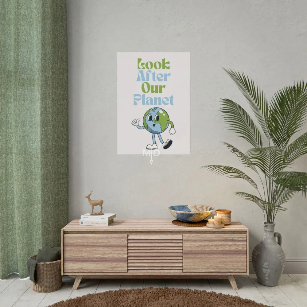 Look After Our Planet Poster 23.4’’ x 33.1’’ (Vertical) / Matte Poster