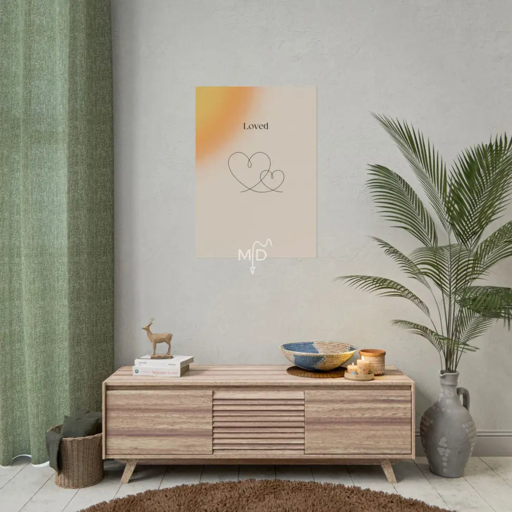 Loved Poster 23.4’’ x 33.1’’ (Vertical) / Matte Poster