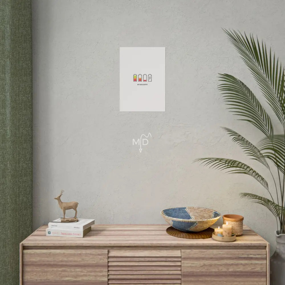 My Social Battery Poster 11.7’’ x 16.5’’ (Vertical) / Matte Poster