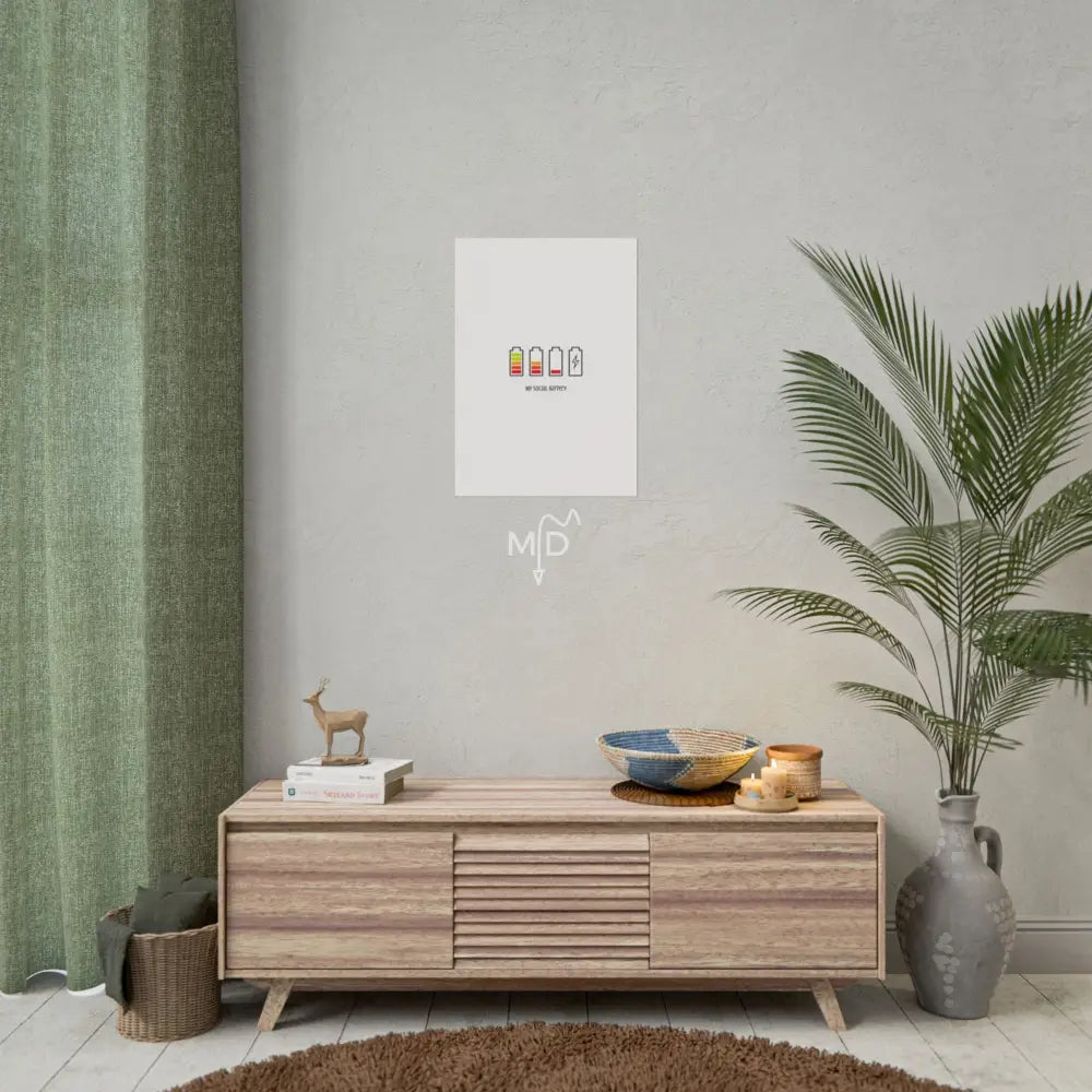 My Social Battery Poster 16.5’’ x 23.4’’ (Vertical) / Matte Poster