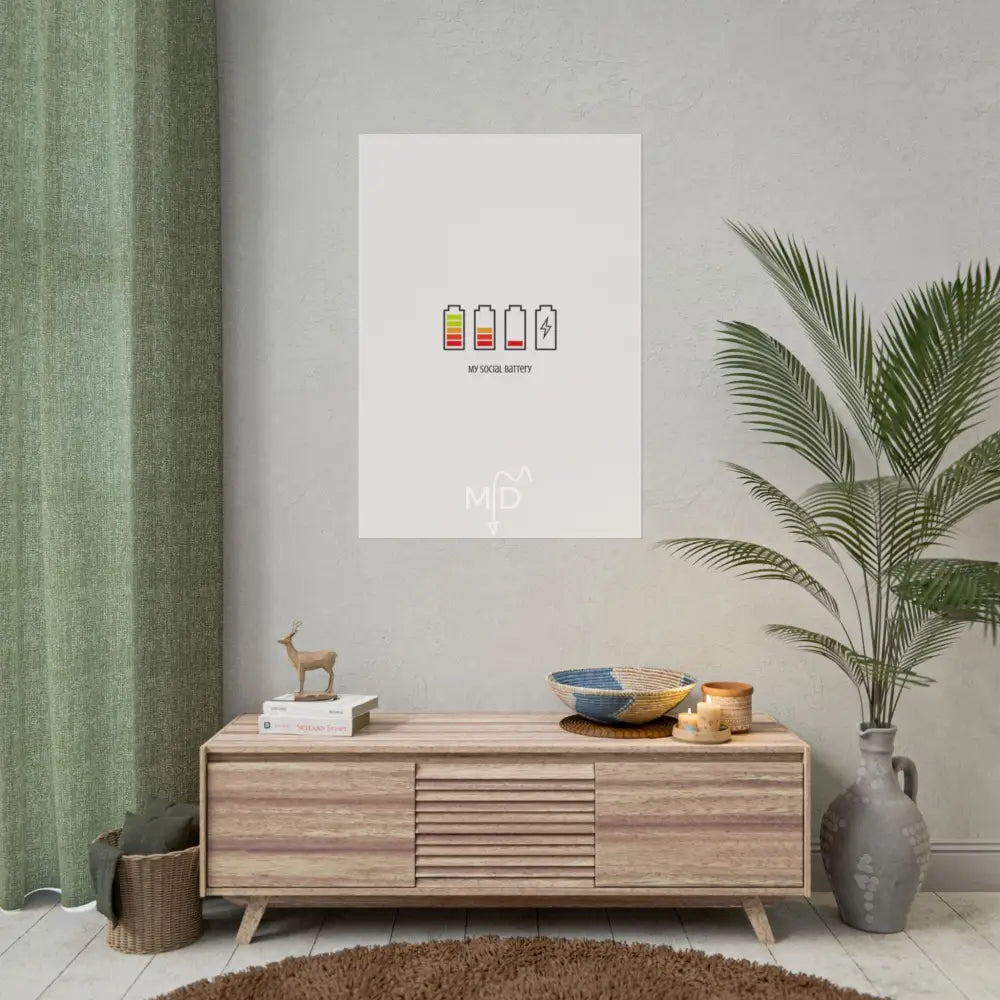 My Social Battery Poster 28’’ x 40’’ (Vertical) / Matte Poster