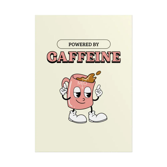 Powered By Caffeine Poster Poster