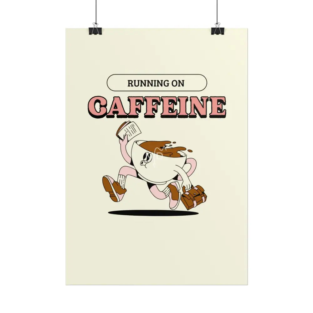 Running On Caffeine Poster Poster