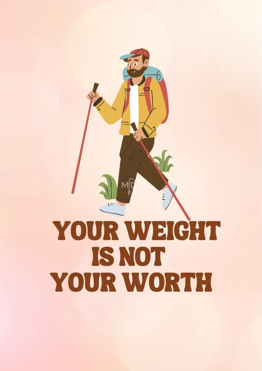 Your Weight Is Not Your Worth (M) Poster Poster